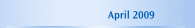 April 2009